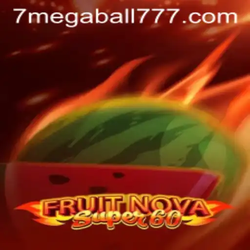 Exploring the World of FruitNovaSuper60 and Its Relation to Megaball777