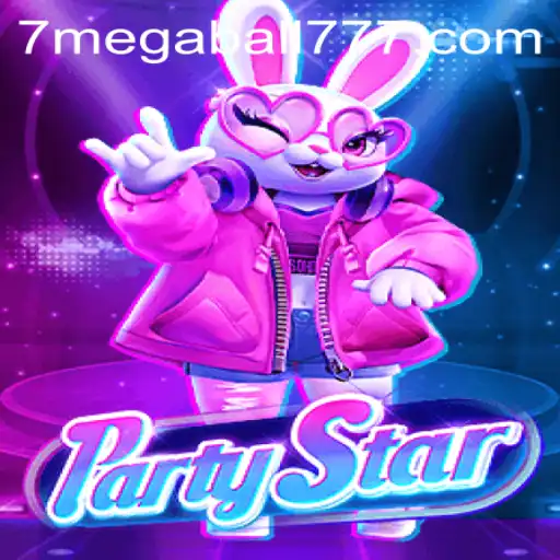 Exciting Times Ahead with PartyStar: Discover the Thrills of Megaball777
